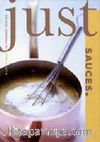 Just Sauces: A Little Book of Finishing Touches