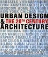 Urban Design - Architecture: The 20th Century