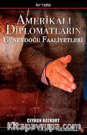 Amerikalı Diplomatların Güneydoğu Faaliyetleri <br />  Sessiz Savaş Kitapları-2