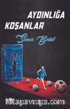 Aydınlığa Koşanlar