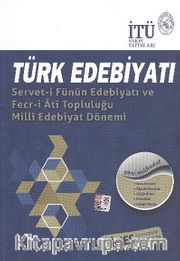 Türk Edebiyatı <br /> Servet-i Fünun Edebiyatı ve Fecr-i Ati Topluluğu Milli Edebiyat Dönemi