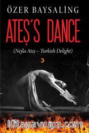 Ateş’s Dance <br /> (Nejla Ateş – Turkish Delight) 
