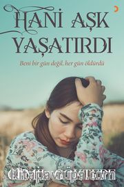 Hani Aşk Yaşatırdı