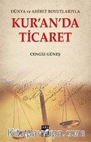 Dünya ve Ahiret Boyutlarıyla Kur’an’da Ticaret