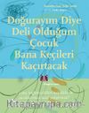 Doğurayım Diye Deli Olduğum Çocuk Bana Keçileri Kaçırtacak & 0-5 Yaş Bağımsızlıkları İçin Didinen Çocuklarımızı Nasıl Yetiştirmeli?