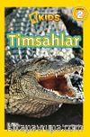 National Geographic Kids / Timsahlar