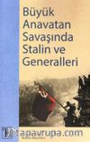 Büyük Anavatan Savaşında Stalin ve Generalleri