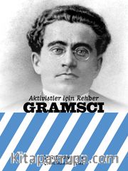 Aktivistler İçin Rehber: Gramsci