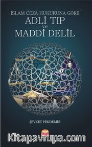 İslam Ceza Hukukuna Göre Adli Tıp ve Maddi Delil