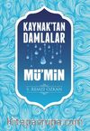 Kaynaktan Damlalar Mü’min