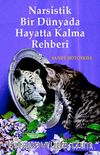 Narsistik Bir Dünyada Hayatta Kalma Rehberi