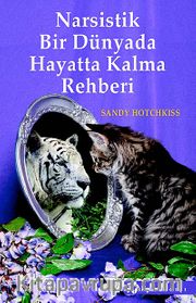 Narsistik Bir Dünyada Hayatta Kalma Rehberi