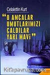 O Amcalar Umutlarımızı Çaldılar Yarı Mavi