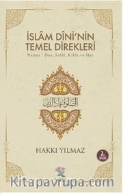 İslam Dini'nin Temel Direkleri <br /> Namaz/ Dua, Salat, Kıble ve Hac