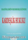 Hadislerin Rehberliğinde Kardeşlik Hukuku