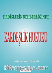 Hadislerin Rehberliğinde Kardeşlik Hukuku