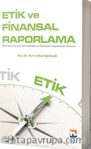 Etik ve Finansal Raporlama Etik Davranışın Muhasebe ve Denetim Açışından Önemi