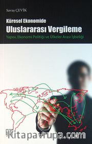 Küresel Ekonomide Uluslararası Vergileme <br /> Yapısı, Ekonomi Politiği ve Ülkeler Arası İşbirliği
