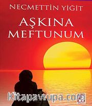 Aşkına Meftunum