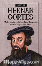 Hernan Cortes / Kaşifler