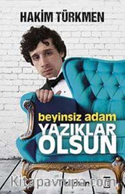 Beyinsiz Adam Yazıklar Olsun