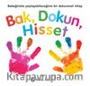 Bak, Dokun, Hisset