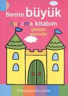 Benim Büyük Boyama Kitabım / Şekiller Nesneler