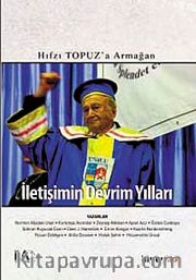 İletişimin Devrim Yılları <br /> Hıfzı Topuz'a Armağan