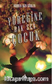 Yüreğine Bak Sen Çocuk