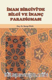 İmam Birgivi’de Bilgi ve İnanç Paradigması 