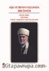 Aşk ve İrfan Yolunda  Bir Ömür