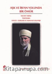 Aşk ve İrfan Yolunda  Bir Ömür