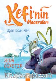 Kefi’nin Maceraları / Uçan Balık Kefi