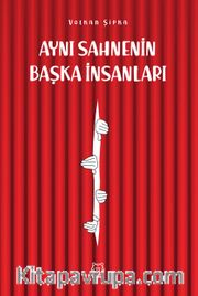 Aynı Sahnenin Başka İnsanları