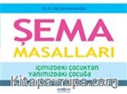 Şema Masalları <br /> İçimizdeki Çocuktan Yanımızdaki Çocuğa