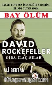 David Rockefeller <br /> Bay Ölüm Gıda-İlaç-Silah