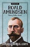 Roald Amundsen / Kaşifler
