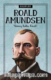 Roald Amundsen / Kaşifler