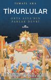 Timurlular & Orta Asya’nın Parlak Devri