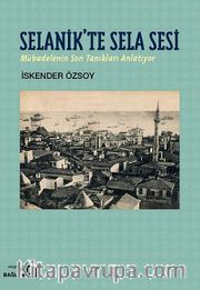 Selanik'te Sela Sesi <br /> Mübadelenin Son Tanıkları Anlatıyor
