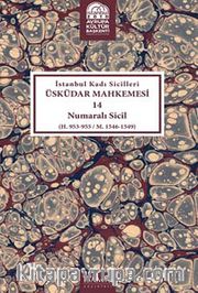 İstanbul Kadı Sicilleri Üsküdar Mahkemesi 14 Numaralı Sicil (H.953-955/M.1546-1549)