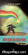Bir Işık da Sen Yak