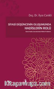 Siyasi Düşüncenin Oluşumunda Hadislerin Rolü