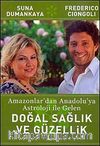 Amazonlar'dan Anadolu'ya Astroloji ile Gelen Doğal sağlık ve Güzellik
