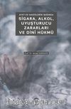 Ayet ve Hadislerin Işığında Sigara, Alkol, Uyuşturucu Zararları ve Dini Hükmü