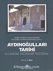 Aydınoğulları Tarihi <br /> Uluslararası Batı Anadolu Beylikleri Tarih Kültür ve Medeniyeti Sempozyumu -1