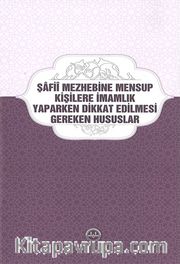 Şafii Mezhebine Mensup Kişilere İmamlık Yaparken Dikkat Edilmesi Gereken Hususlar