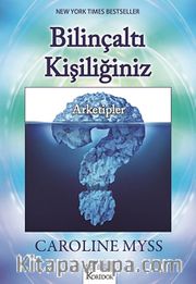 Bilinçaltı Kişiliğiniz - Arketipler