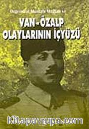 Orgeneral Mustafa Muğlalı ve Van - Özalp Olaylarının İçyüzü