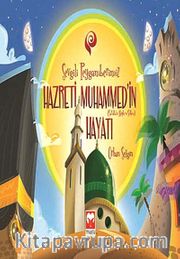 Sevgili Peygamberimiz Hazreti Muhammed'in (s.a.v.) Hayatı